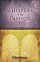 Whispers of the Passion SATB Singer's Edition cover